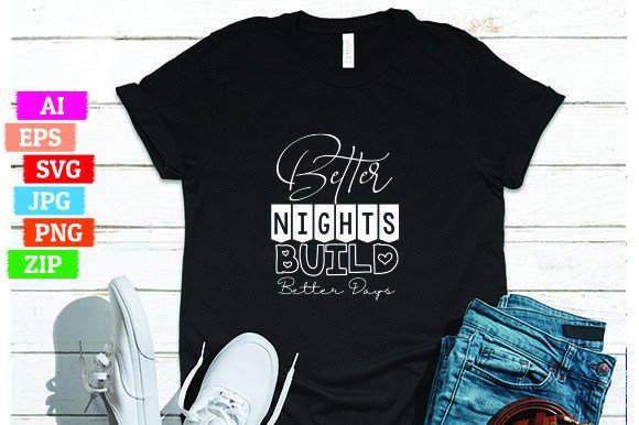 Better Nights Build Better Days